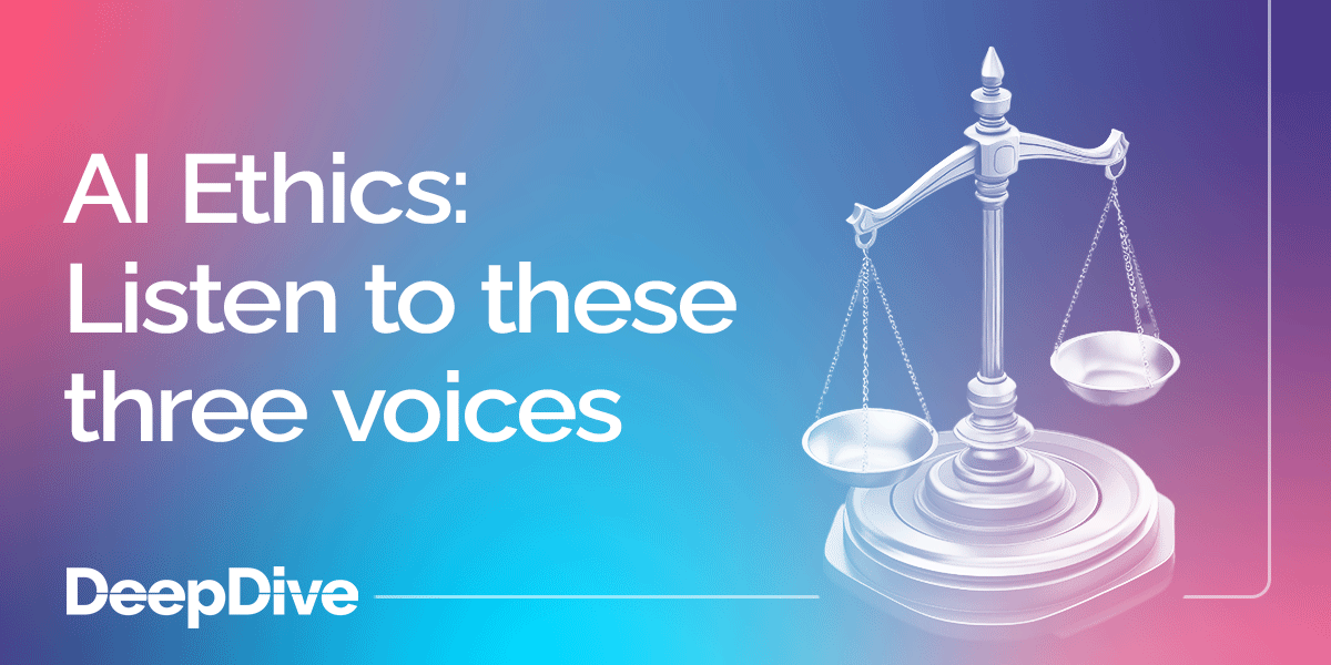 AI Ethics: Listen to these three voices