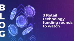 3 Retail technology funding rounds to watch