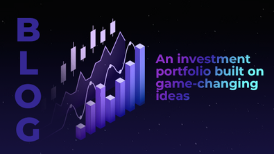 An investment portfolio built on game-changing ideas