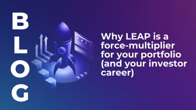 Why LEAP is a force-multiplier for your portfolio (and your investor career)